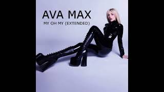 Ava Max MY OH MY EXTENDED [upl. by Nelubez]