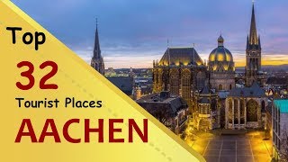 quotAACHENquot Top 32 Tourist Places  Aachen Tourism  GERMANY [upl. by Beesley]