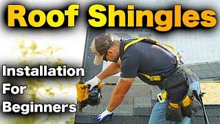 How To Install Roof Shingles  BEGINNERS StepbyStep GUIDE [upl. by Nodlew]