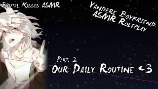 Male Yandere ASMR Roleplay  Ep 2 『Our Daily Routine ❤️』 [upl. by Fisken250]