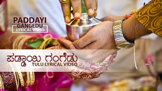 Paddayi Gange  Tulu Lyrical Video [upl. by Merras]