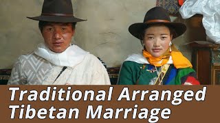 Arranged Marriage in Tibet Village with Tibetan Traditional Wedding Ceremony Full Documentary [upl. by Tohcnarf]