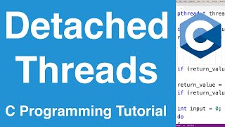 Detached Threads pthreads  C Programming Tutorial [upl. by Niatsirhc340]