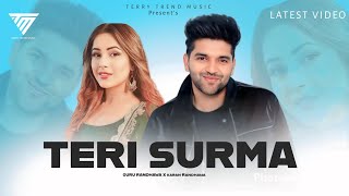 TERI SURMA  Guru Randhawa  shehnaz Gill  latest song 2024 [upl. by Stevena]