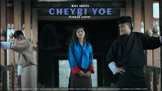 CHEYRI YOE I KINLEY CHIMI ft TOBGAY ESPE amp KARMA CHODEN I HAYA GREEVA I BHUTANESE MV 2023 [upl. by Htial]