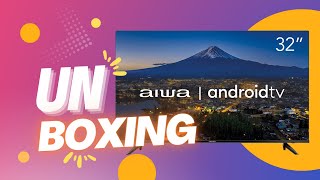 Unboxing configuração e primeiras impressões da Smart TV Aiwa 32quot em 3 minutos [upl. by Nebur]