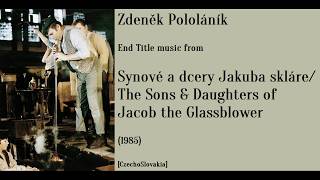 Zdeněk Pololáník Synové a dcery Jakuba skláre  Sons amp Daughters of Jacob the Glassblower 1985 [upl. by Charpentier]