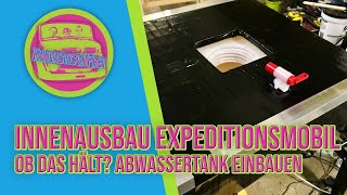 Einbau unseres Abwassertanks  Innenausbau 🔧 Expeditionsmobil  Exmo  Fernreisemobil  S2🌍E9 [upl. by Mishaan734]