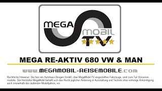 MegaMobil Mega ReAktiv 680 VW amp MAN quotDer 5Sterne Premium Kastenwagenquot [upl. by Fabrice]