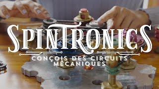 Spintronics  conçois des circuits mécaniques [upl. by Yesnil470]