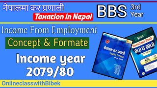 bbs 3rd year taxation Income From Employment Concept and Formate Income Year 207980 [upl. by Witt366]