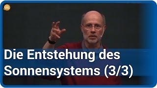 Die Entstehung unseres Sonnensystems 33 • Live im Hörsaal  Harald Lesch [upl. by Nolyar]