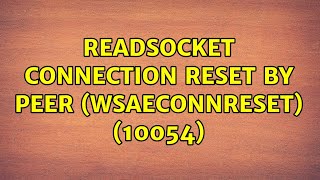 readsocket Connection reset by peer WSAECONNRESET 10054 [upl. by Clarance929]