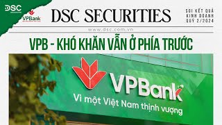 VPB  KHÓ KHĂN VẪN Ở PHÍA TRƯỚC  SOI KQKD Q22024 [upl. by Aryaz]