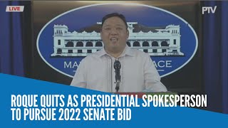 Roque quits as presidential spokesperson to pursue 2022 Senate bid [upl. by Nawed]