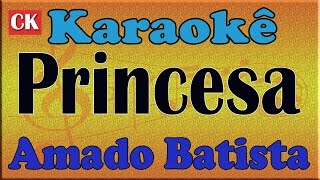 Amado Batista Princesa Karaoke Playback [upl. by Nomor]