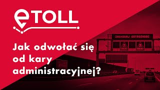 eTOLL  Jak odwolac sie od kary administracyjnej [upl. by Nykal]