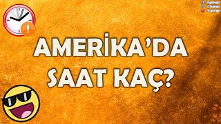 Amerikada Saat Kaç [upl. by Tezile]