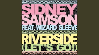 Riverside Lets Go feat Wizard Sleeve Lets Go Dub [upl. by Legim]