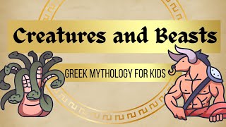 Greek Mythology for Kids Creatures and Beasts [upl. by Carleen]