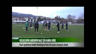 KOCAELİSPOR AMEDSPOR MAÇINI KAMPTA BEKLİYOR [upl. by Laucsap]