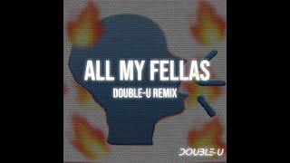 ALL MY FELLAS 🗣️🔥 DoubleU Remix [upl. by Aleron]