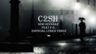 C2SH  NEM UGYANAZ FEAT PG Official Lyrics Video [upl. by Crooks]