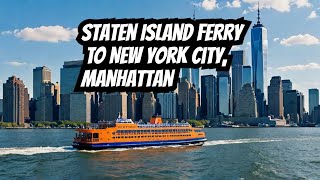 Staten Island Ferry to Manhattan Free Scenic and Convenient Travel Across New York Harbor [upl. by Itsur]