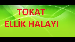 Tokat Ellik [upl. by Ennywg]