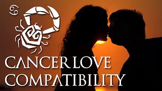 Cancer Love Compatibility Cancer Sign Compatibility Guide [upl. by Burleigh754]