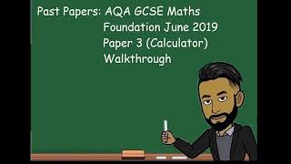 AQA GCSE Maths Foundation June 2019 Paper 3 Calculator Walkthrough [upl. by Akcinat]