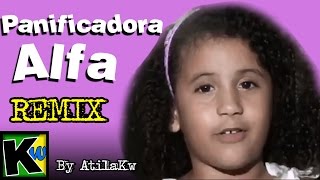 Panificadora Alfa  Remix by AtilaKw [upl. by Ryter161]