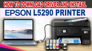 HOW TO DOWNLOAD DRIVER AND INSTALL EPSON L5290 PRINTER [upl. by Steffin]