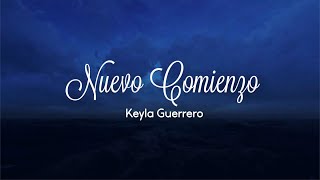 Keyla Guerrero I Nuevo Comienzo Video Lyric Oficial [upl. by Jemine]