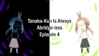 TanakaKun Is Always Abridgeless Episode 4 [upl. by Mafala]