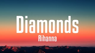 Rihanna  Diamonds Lyrics [upl. by Enirhtak575]