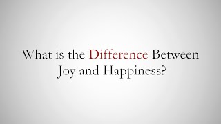 What is the Difference Between Joy and Happiness [upl. by Annadal]