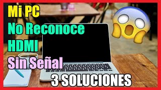 Mi PC No Reconoce HDMI Sin Señal I Problema de Conexión HDMI I 3 Soluciones 2024 [upl. by Adara99]