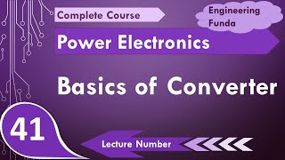 Basics of Converter in Power Electronics by Engineering Funda [upl. by Lihka]