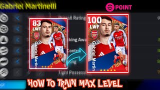 How To Train 100 Rated 🤯 GMartinelli Best Guide Epoint 5000in efootball mobile 2025 [upl. by Harutak124]