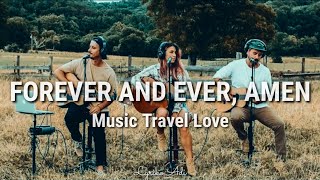 Music Travel Love  Forever And Ever Amen  Lyrics [upl. by Averir]