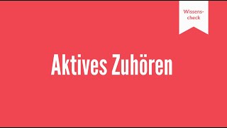 Aktives Zuhören  Grundlagen der Kommunikation [upl. by Santini]