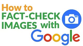 How to Use Google Reverse Image Search to Fact Check Images [upl. by Bancroft]