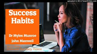 Success Habits  Dr Myles Munroe amp John Maxwell Gives Their Success Secrets [upl. by Tabor]