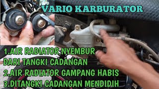 PENYEBAB AIR RADIATOR VARIO KARBURATOR GAMPANG PANASNYEMBUR KELUAR DAN MENDIDIH DI TANGKI CADANGAN [upl. by Ennaerb]