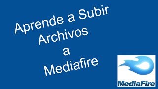 Como Subir Archivos a Mediafire 2021 Fácil [upl. by Ailemak]