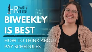 Biweekly is Best How to Think About Pay Schedules [upl. by Hanavas789]