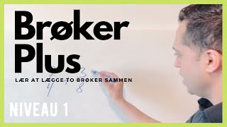 BRØKER PLUS Introduktion  hvordan plusser man to brøker [upl. by Winn]