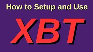 How To Setup and Use XBT version 17 [upl. by Pagas362]