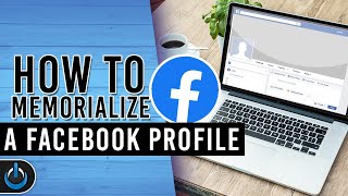 How to Memorialize A Facebook Profile [upl. by Leggat]